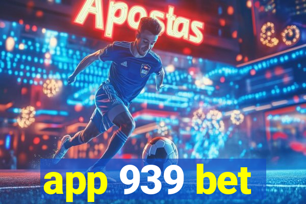 app 939 bet